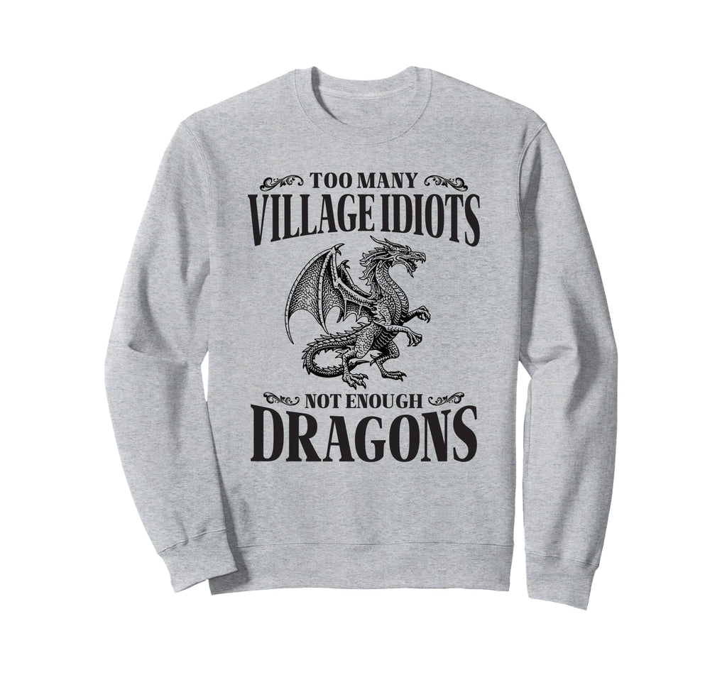 Too Many Village Idiots Not Sweatshirt - Aesthetic Graphic for Adults - T-Shirt, Sweatshirt, Hoodie