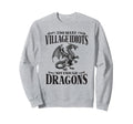 Too Many Village Idiots Not Sweatshirt - Aesthetic Graphic for Adults - T-Shirt, Sweatshirt, Hoodie