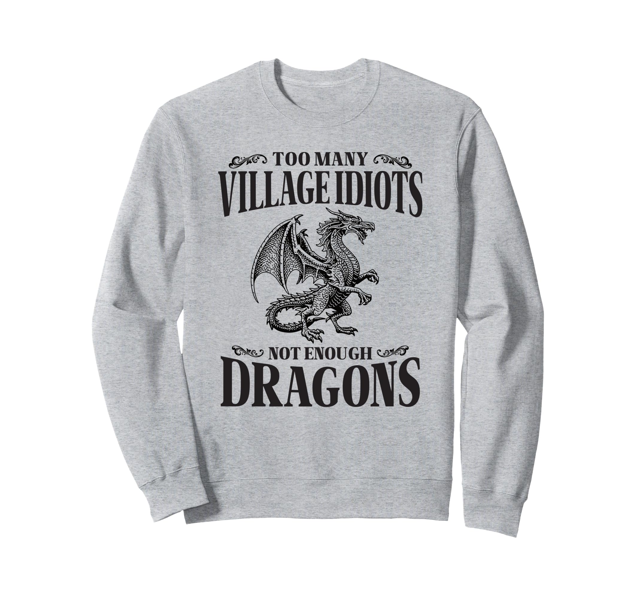 Too Many Village Idiots Not Sweatshirt - Aesthetic Graphic for Adults - T-Shirt, Sweatshirt, Hoodie