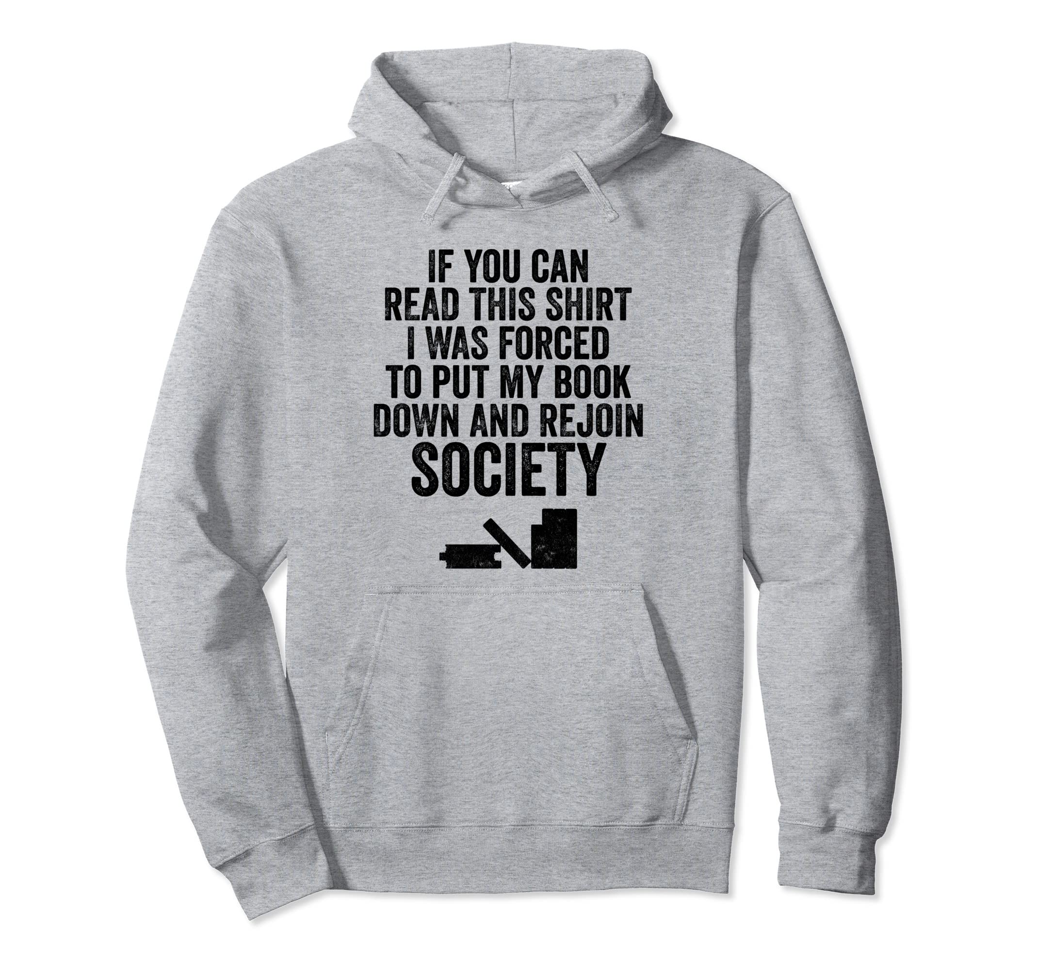 Funny Read Books Lover Bookaholic Hoodie - Novelty Apparel Men Women - T-Shirt, Sweatshirt, Hoodie