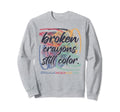 Broken Crayons Still Color Sweatshirt - Fun Novelty Design for Adults - T-Shirt, Sweatshirt, Hoodie
