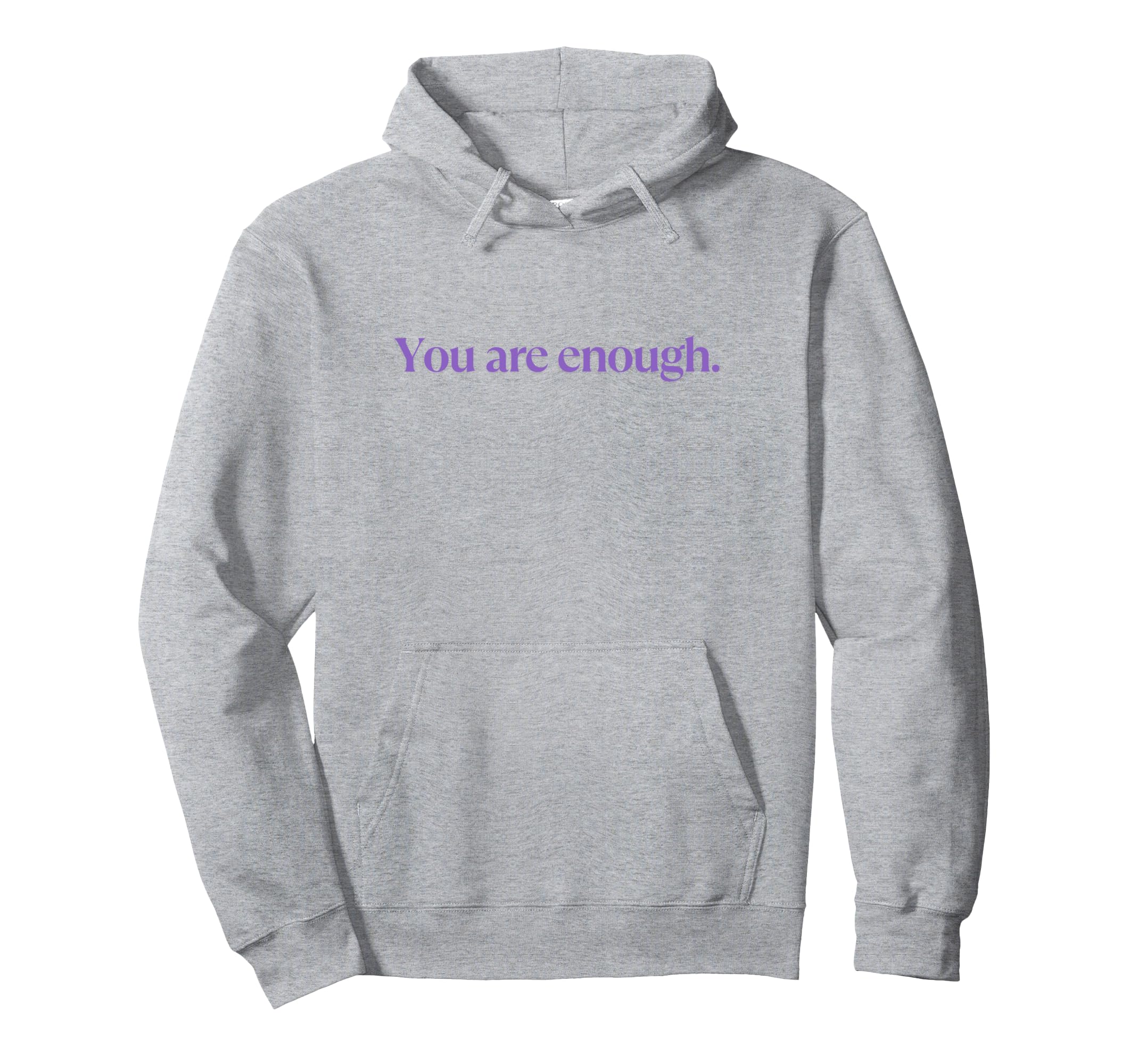 You Are Enough Love Person Behind You Hoodie - Novelty Apparel Unisex - T-Shirt, Sweatshirt, Hoodie