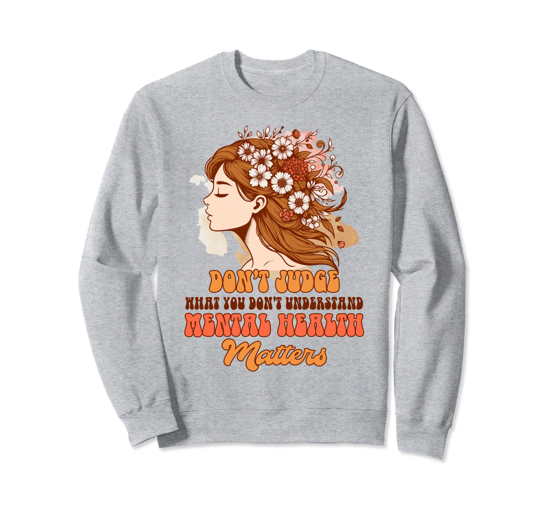 Anxiety Mental Health Dont Judge What Sweatshirt - Custom Art Print Unisex - T-Shirt, Sweatshirt, Hoodie
