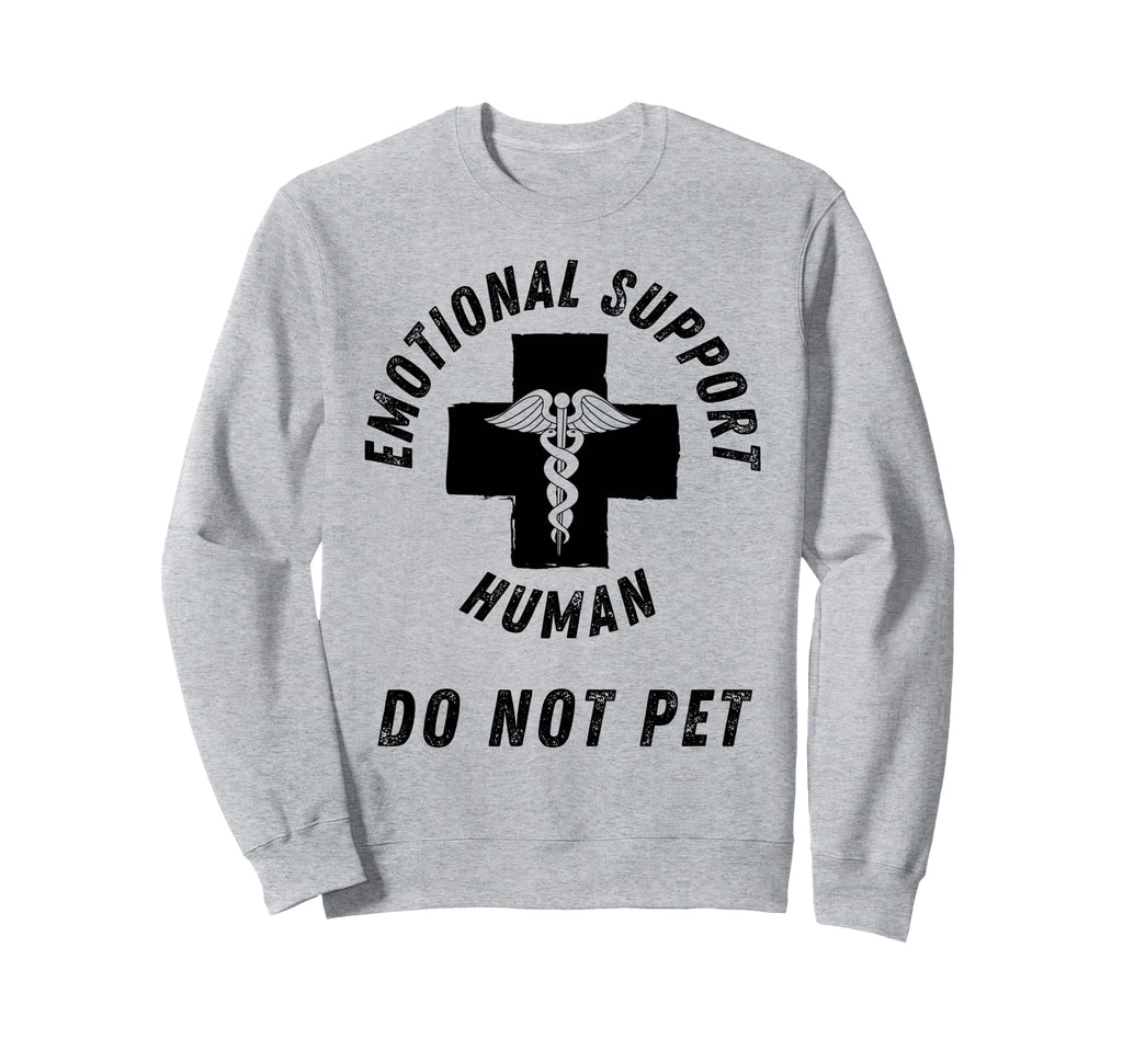 Emotional Support Human T-Shirt - Graphic Print Unisex - T-Shirt, Sweatshirt, Hoodie
