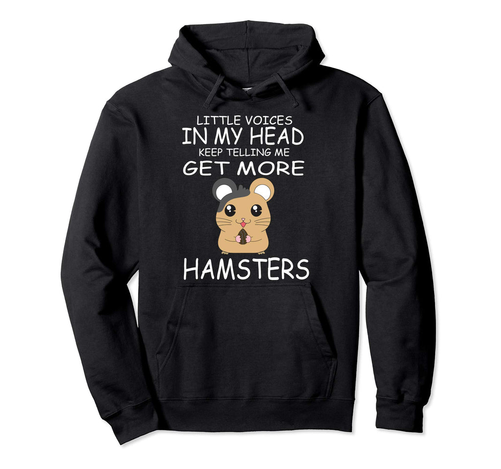 Little Voices Keep Telling Me Get More Hoodie - Novelty Apparel Men Women - T-Shirt, Sweatshirt, Hoodie