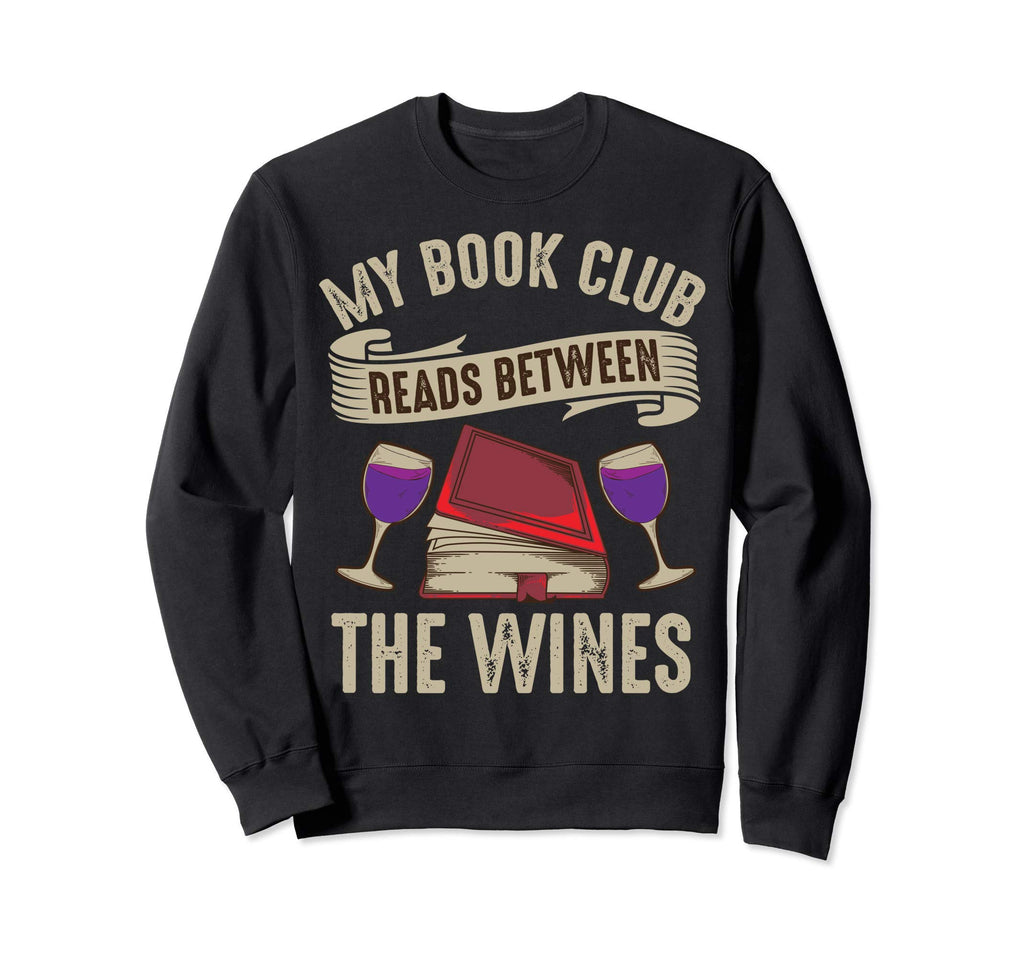 Funny Book Club Read Between Wine Sweatshirt - Custom Art Print for Adults - T-Shirt, Sweatshirt, Hoodie
