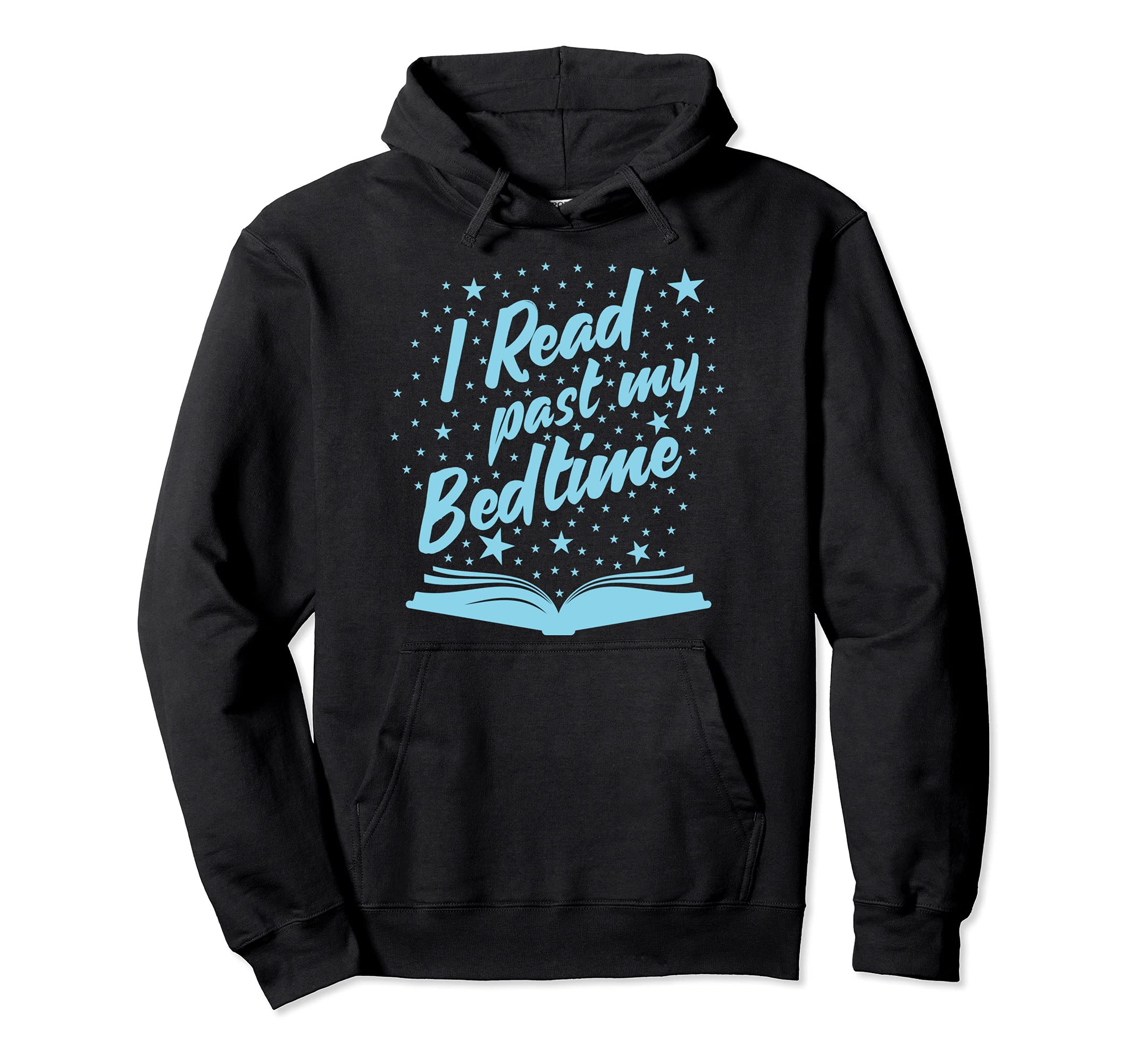 Bibliophile Book Nerd I Read Past My Hoodie - Streetwear Style Unisex - T-Shirt, Sweatshirt, Hoodie
