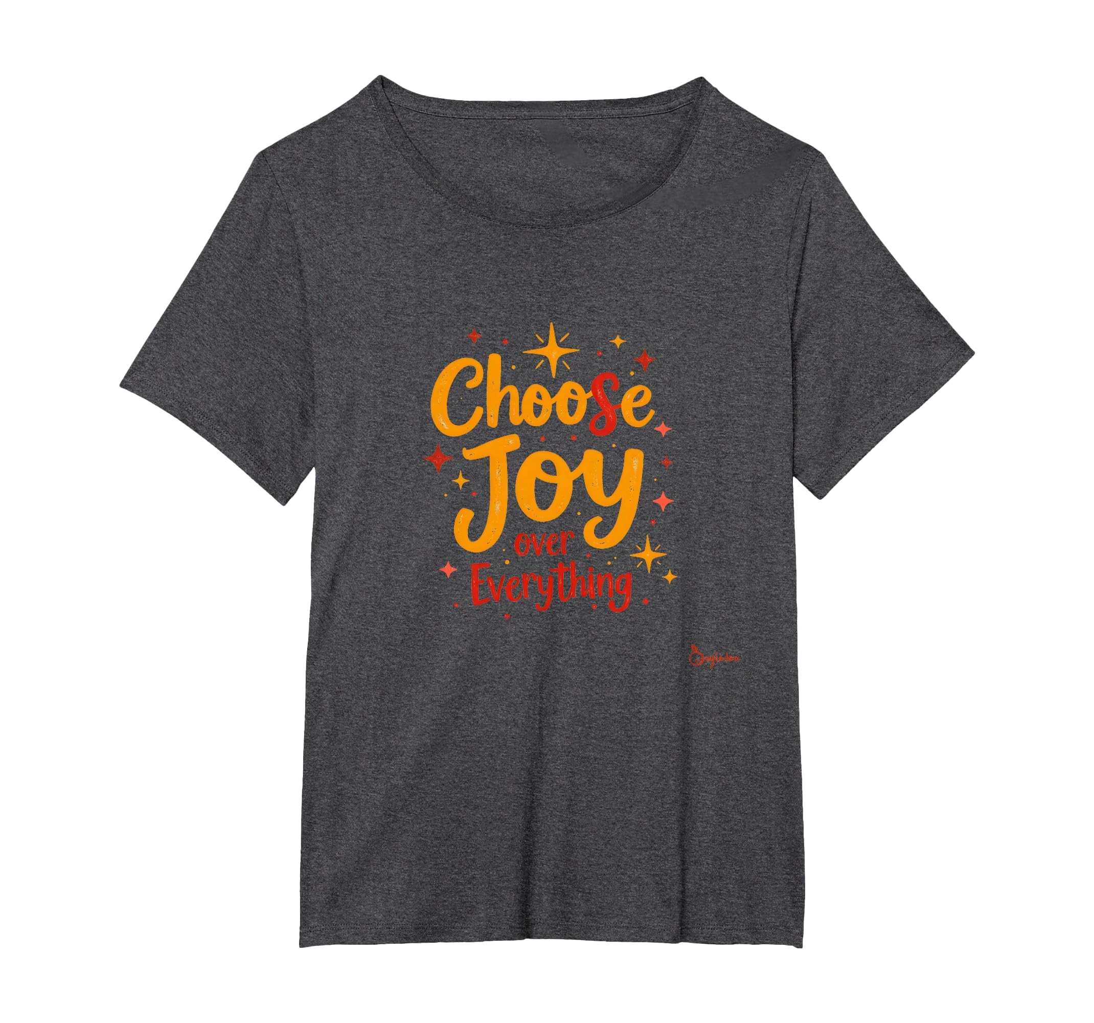 Choose Joy Over Everything T-Shirt - Unique Graphic Men Women - T-Shirt, Sweatshirt, Hoodie