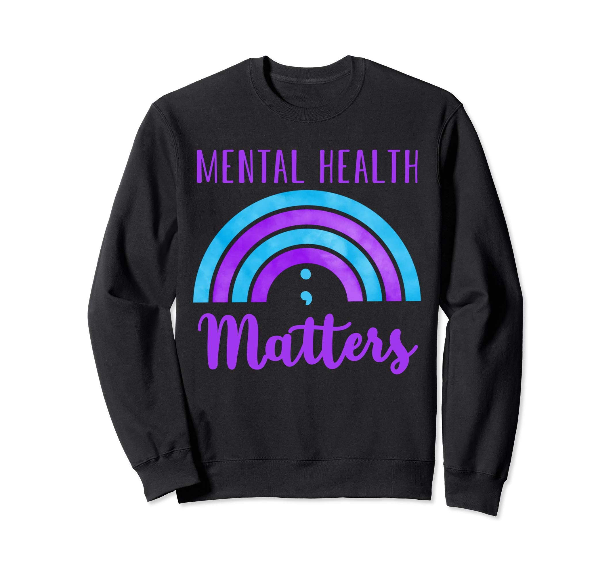 Rainbow Inspirational Mental Health Sweatshirt - Trendy Graphic for Adults - T-Shirt, Sweatshirt, Hoodie