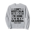 I Cant Keep Calm Im Going To Sweatshirt - Casual Everyday Wear for Adults - T-Shirt, Sweatshirt, Hoodie
