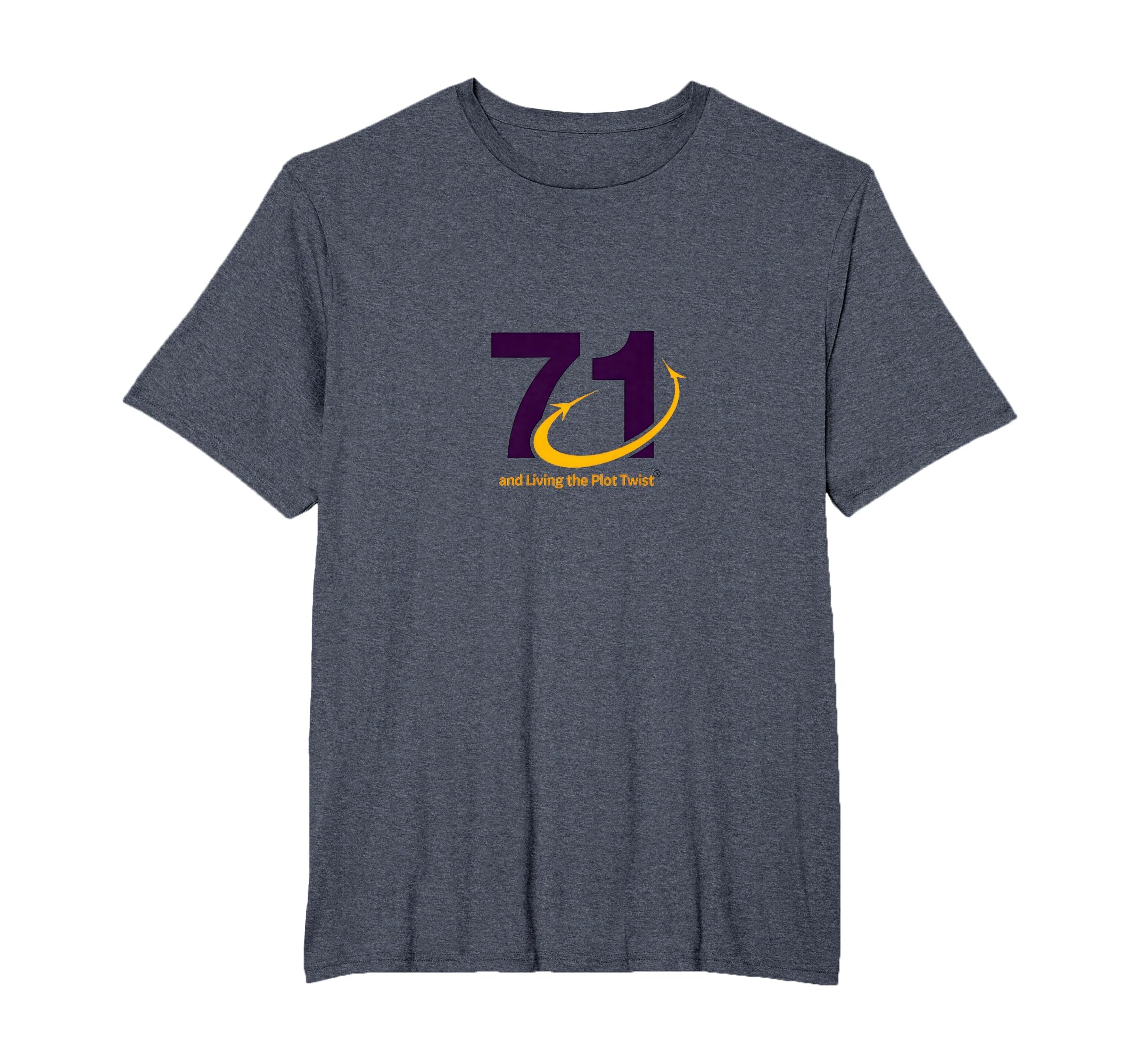 71 And Living Plot Twist Birthday Gift T-Shirt - Fun Novelty Design Unisex - T-Shirt, Sweatshirt, Hoodie