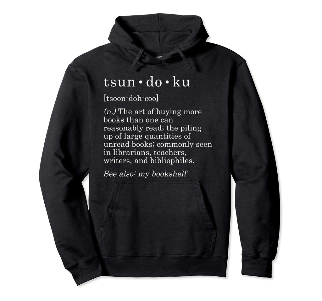 Fun Bibliophile Gag Gift Tsundoku Hoodie - Minimalist Print for Adults - T-Shirt, Sweatshirt, Hoodie