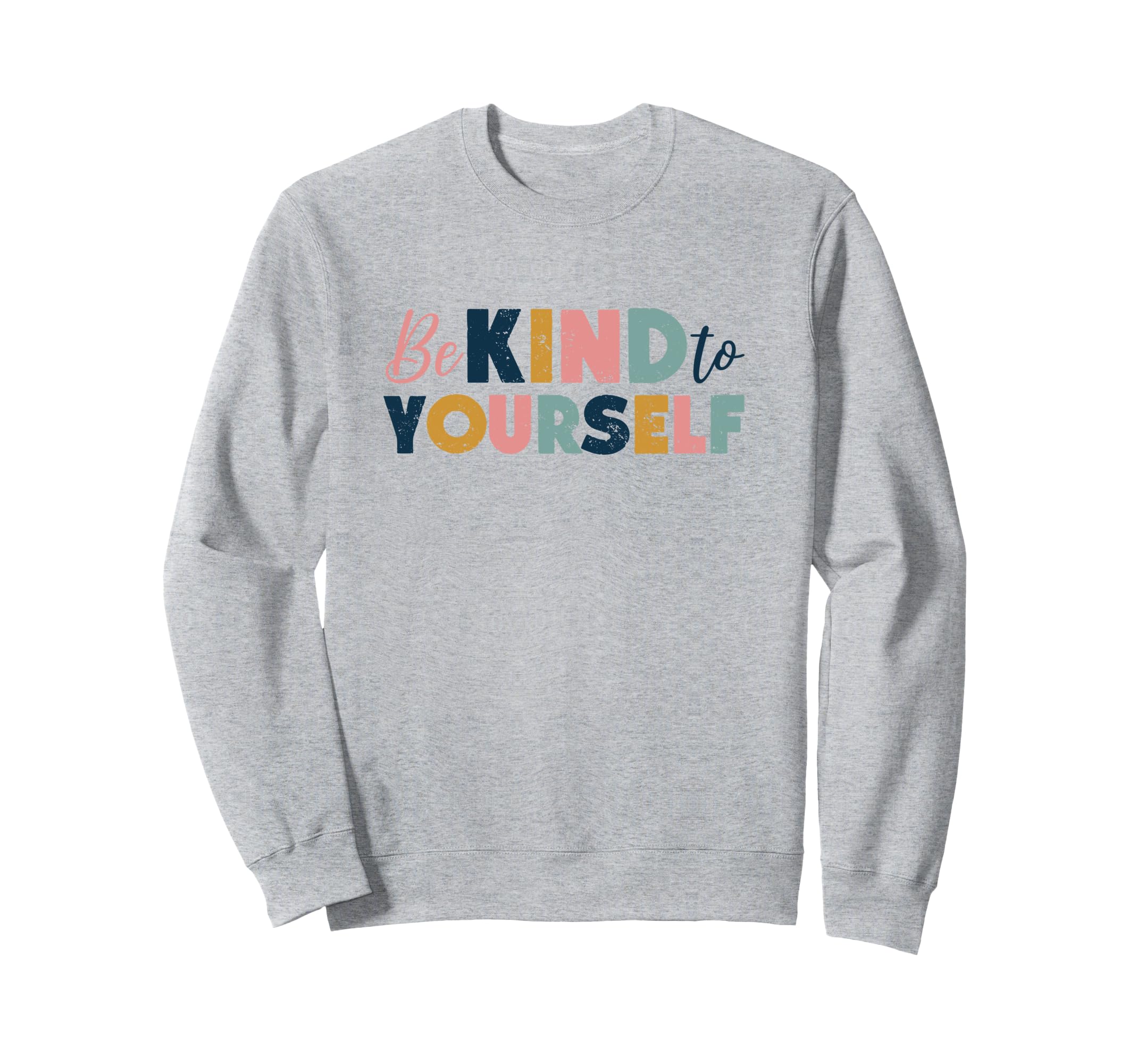 Mental Health Awareness Month End Sweatshirt - Novelty Apparel for Adults - T-Shirt, Sweatshirt, Hoodie