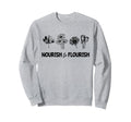 Mental Health Flowers Nourish To Sweatshirt - Novelty Apparel for Adults - T-Shirt, Sweatshirt, Hoodie