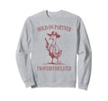 Hold Partner Im Sweatshirt - Casual Everyday Wear for Adults - T-Shirt, Sweatshirt, Hoodie