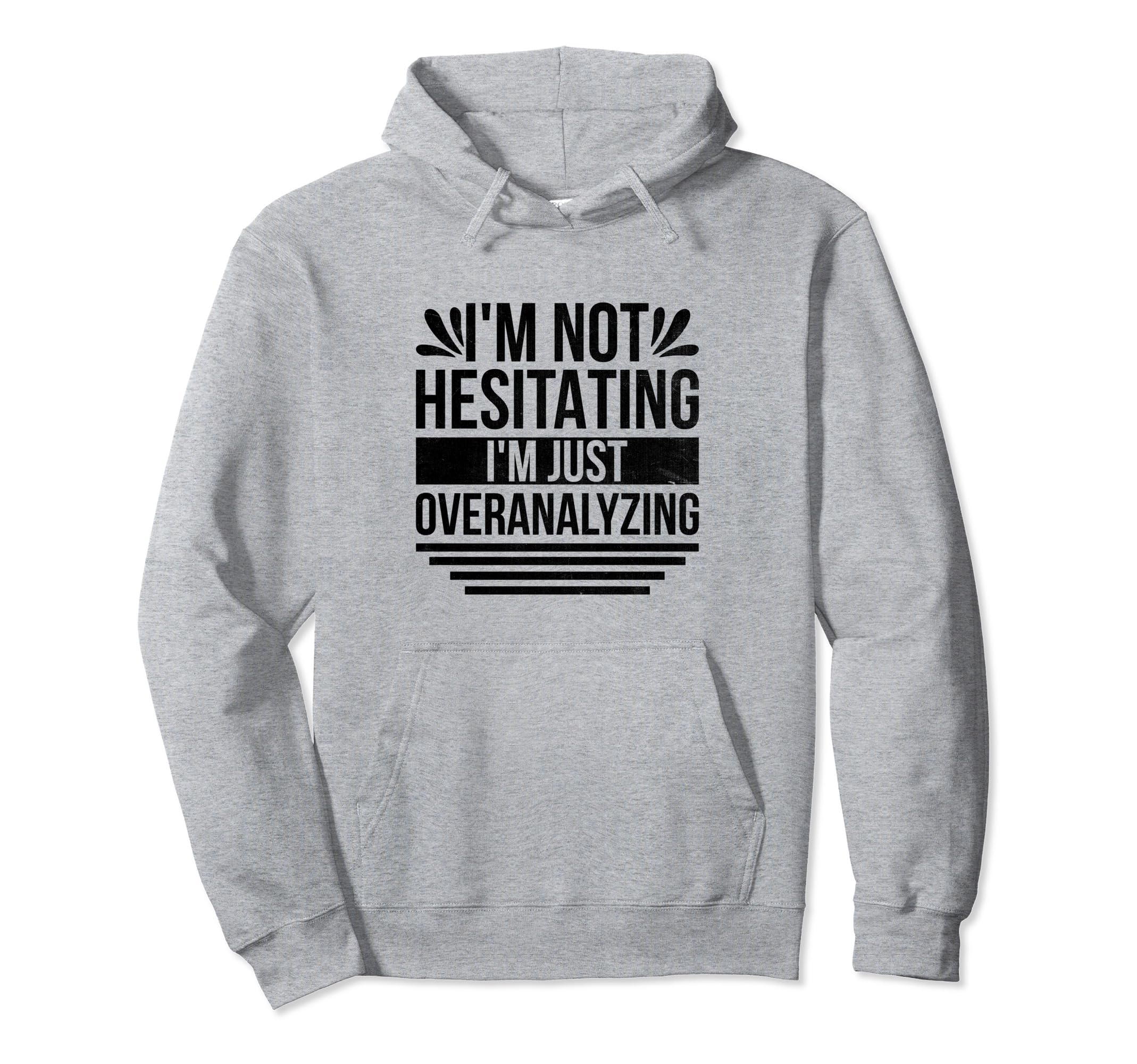 Overthinking Overthinker Funny Sarcasm Hoodie - Graphic Print for Adults - T-Shirt, Sweatshirt, Hoodie