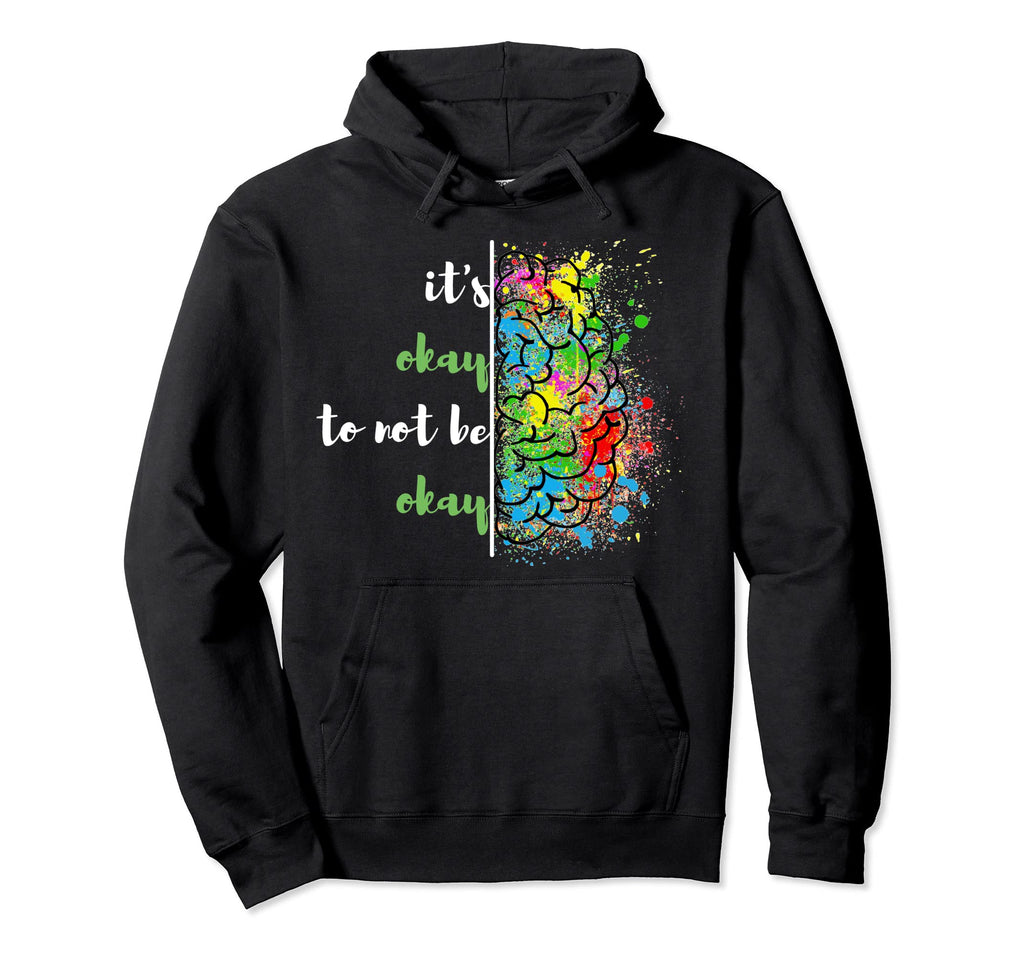 Its Okay To Not Be Okay Mental Health Hoodie - Trendy Graphic for Adults - T-Shirt, Sweatshirt, Hoodie