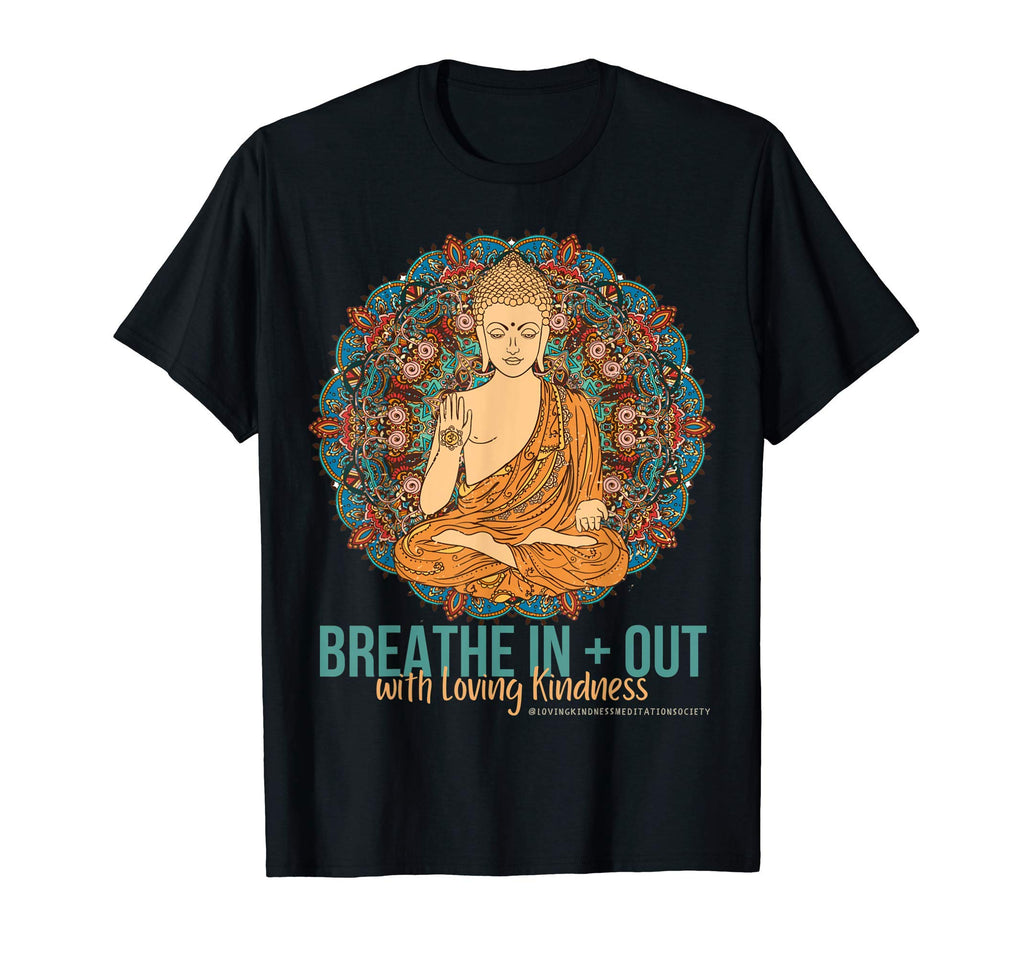 Buddha Mindfulness Buddhist Gautama T-Shirt - Fun Novelty Design Unisex - T-Shirt, Sweatshirt, Hoodie