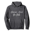 Human Kind Be Both Funny Humankind Hoodie - Minimalist Print Unisex - T-Shirt, Sweatshirt, Hoodie