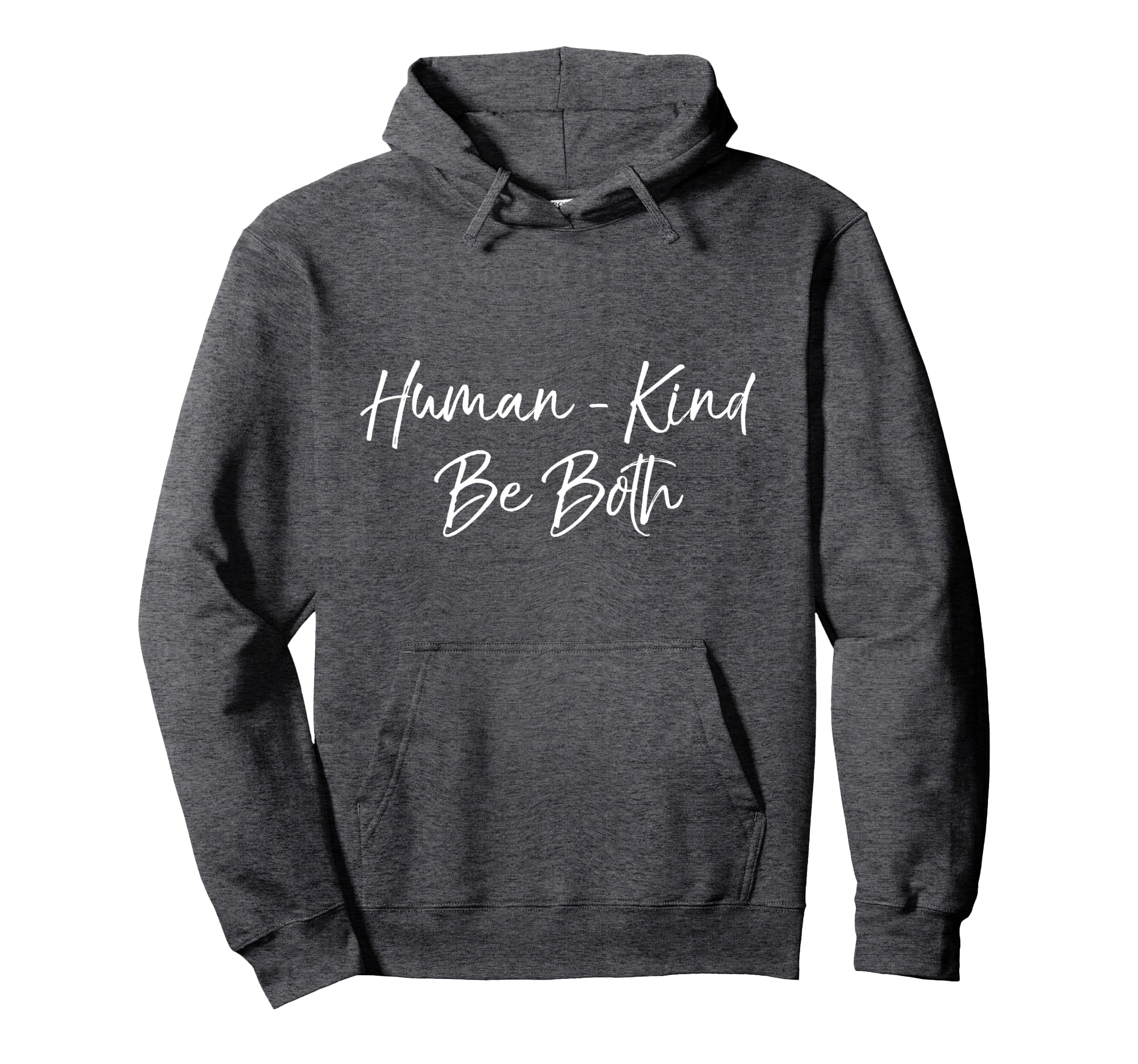 Human Kind Be Both Funny Humankind Hoodie - Minimalist Print Unisex - T-Shirt, Sweatshirt, Hoodie