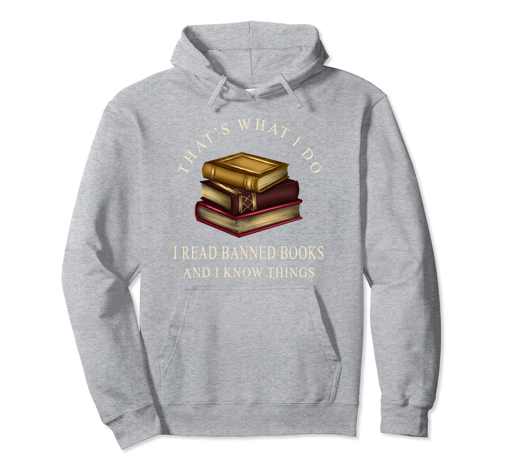 Thats What I Do I Read Banned Hoodie - Casual Everyday Wear for Adults - T-Shirt, Sweatshirt, Hoodie