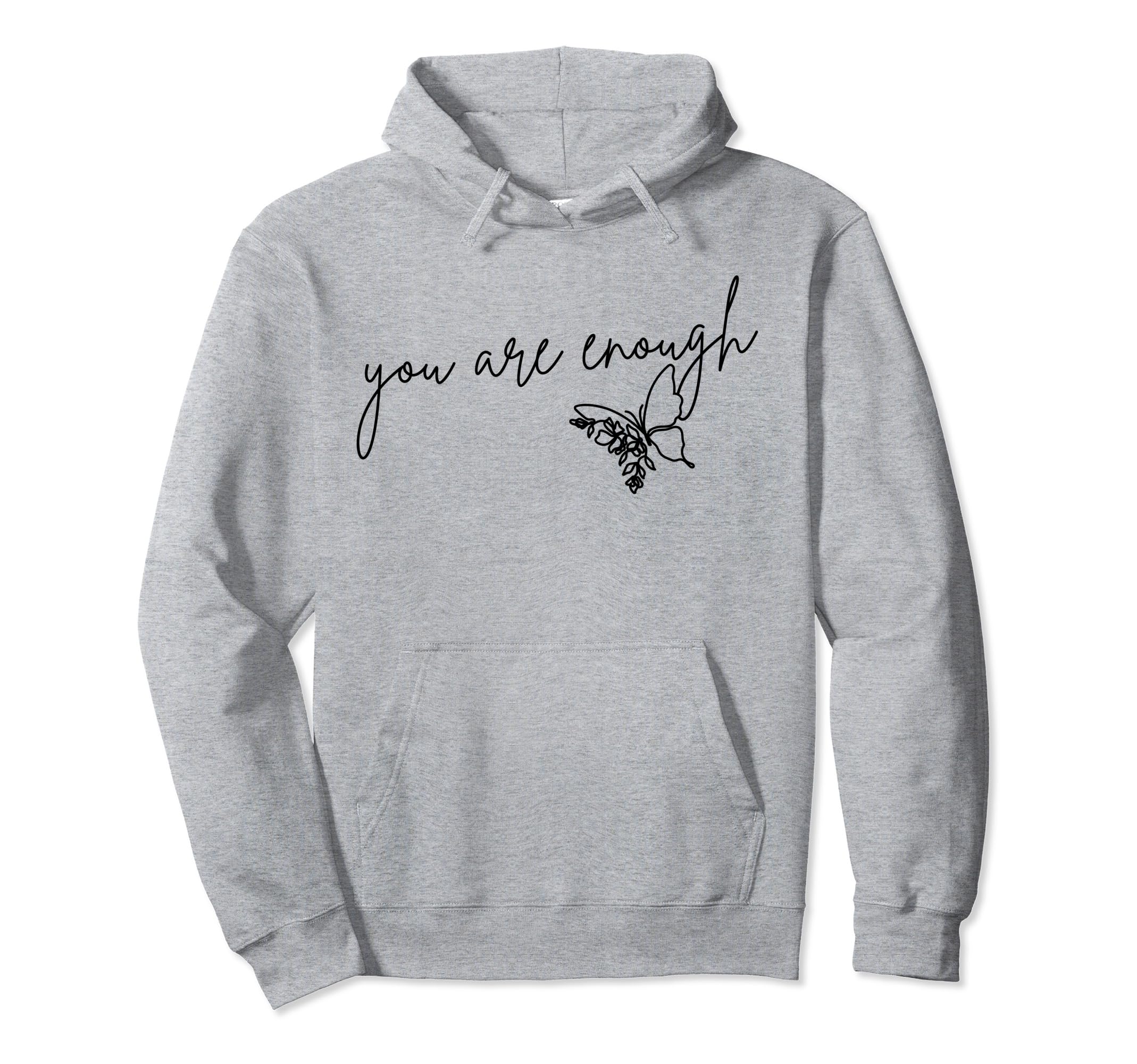 You Are Enough Inspirational Mental Health Hoodie - Unique Graphic Unisex - T-Shirt, Sweatshirt, Hoodie