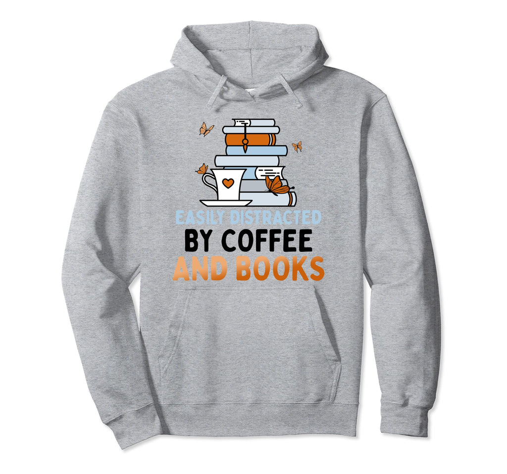 Easily Distracted Coffee And Books Hoodie - Graphic Print Men Women - T-Shirt, Sweatshirt, Hoodie