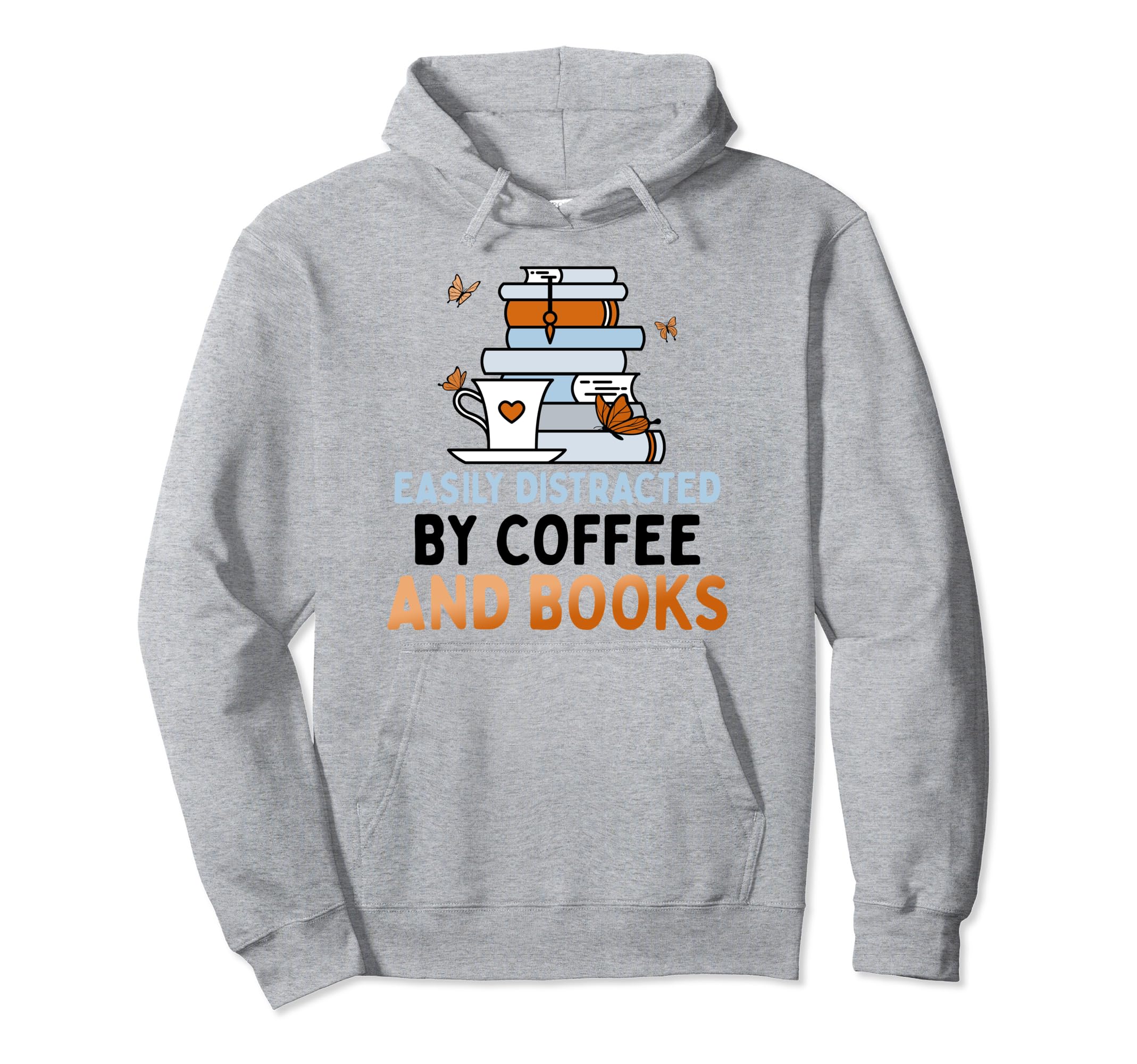 Easily Distracted Coffee And Books Hoodie - Graphic Print Men Women - T-Shirt, Sweatshirt, Hoodie