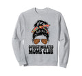 Overstimulated Moms Club Mothers Day Sweatshirt - Aesthetic Graphic Unisex - T-Shirt, Sweatshirt, Hoodie