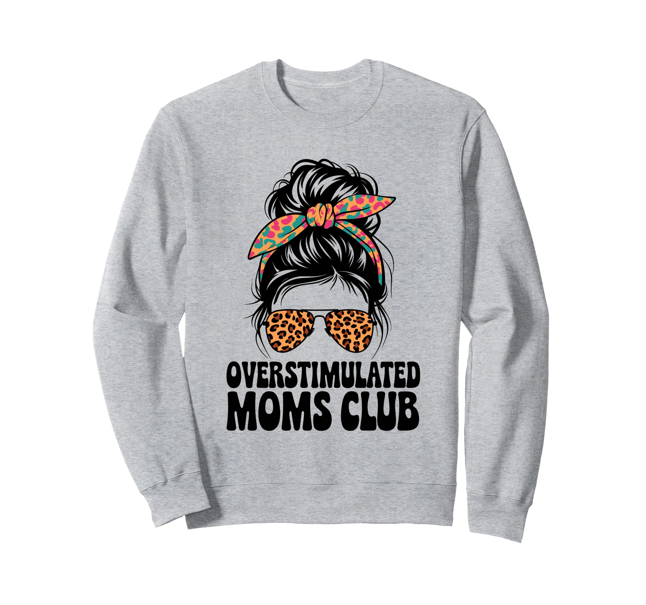 Overstimulated Moms Club Mothers Day Sweatshirt - Aesthetic Graphic Unisex - T-Shirt, Sweatshirt, Hoodie