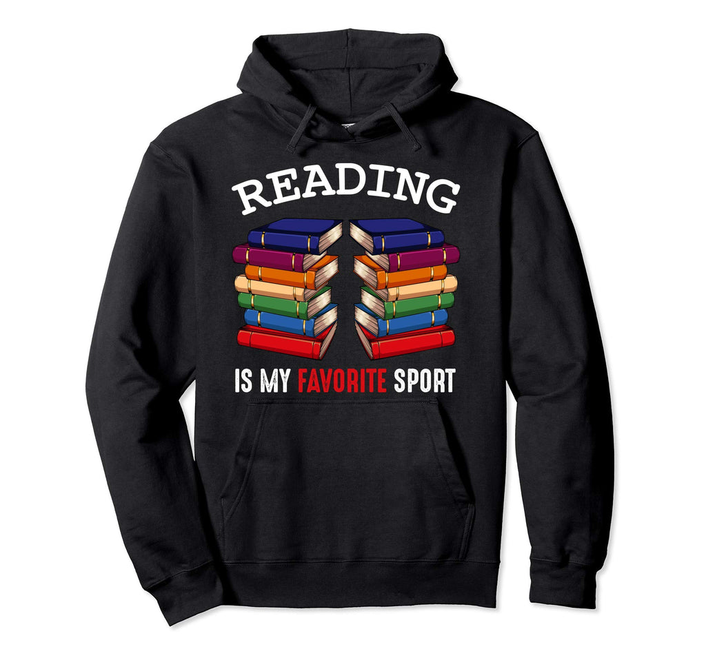 Reading Is My Favorite Sport Book Lover Hoodie - Graphic Print Unisex - T-Shirt, Sweatshirt, Hoodie
