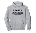 Anxiety University Honors Program Hoodie - Fun Novelty Design for Adults - T-Shirt, Sweatshirt, Hoodie