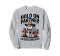 Hold Partner Im Overstimulated Sweatshirt - Custom Art Print Men Women - T-Shirt, Sweatshirt, Hoodie