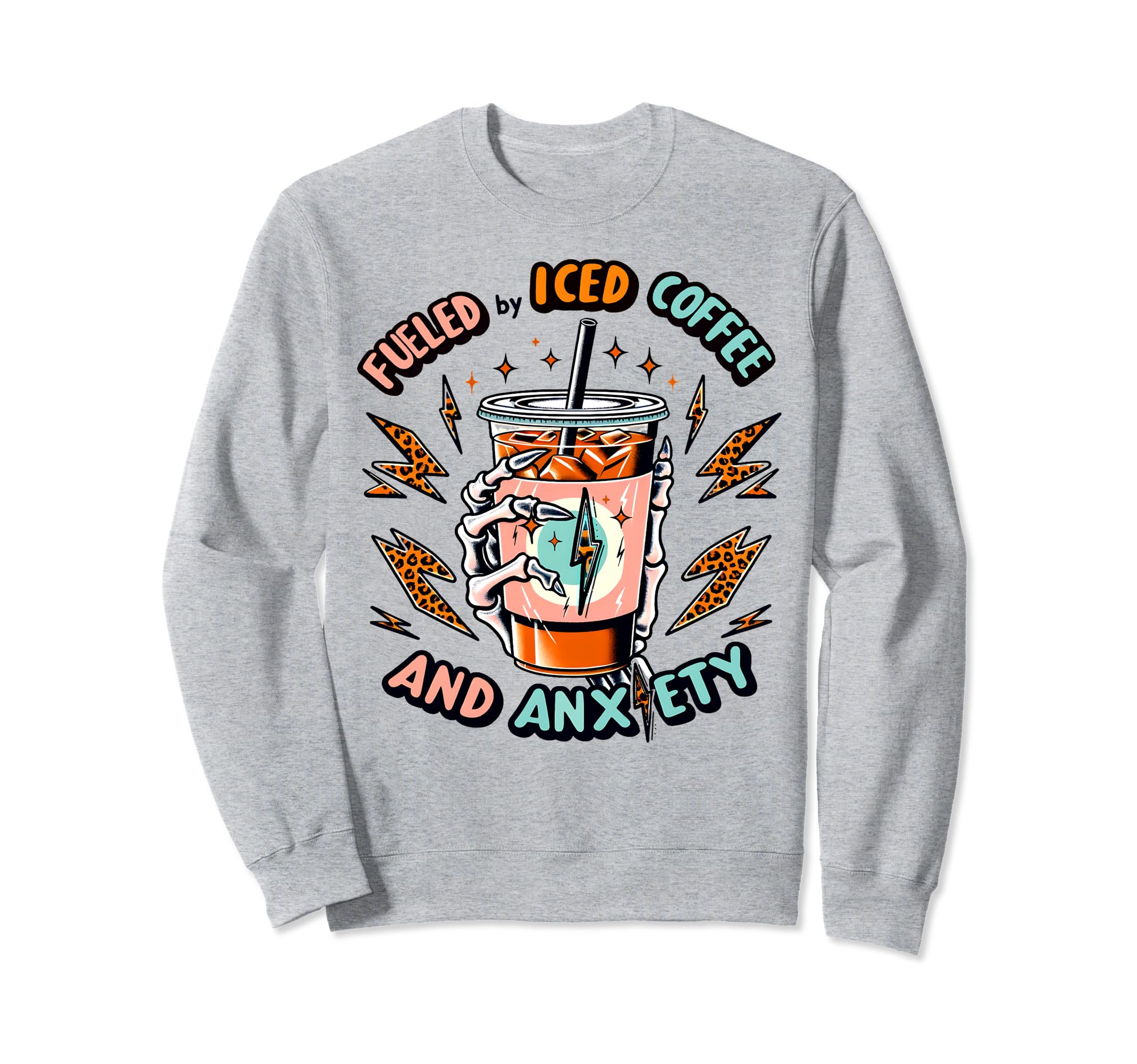 Fueled Iced Coffee And Anxiety Skeleton Sweatshirt - Unique Graphic Unisex - T-Shirt, Sweatshirt, Hoodie