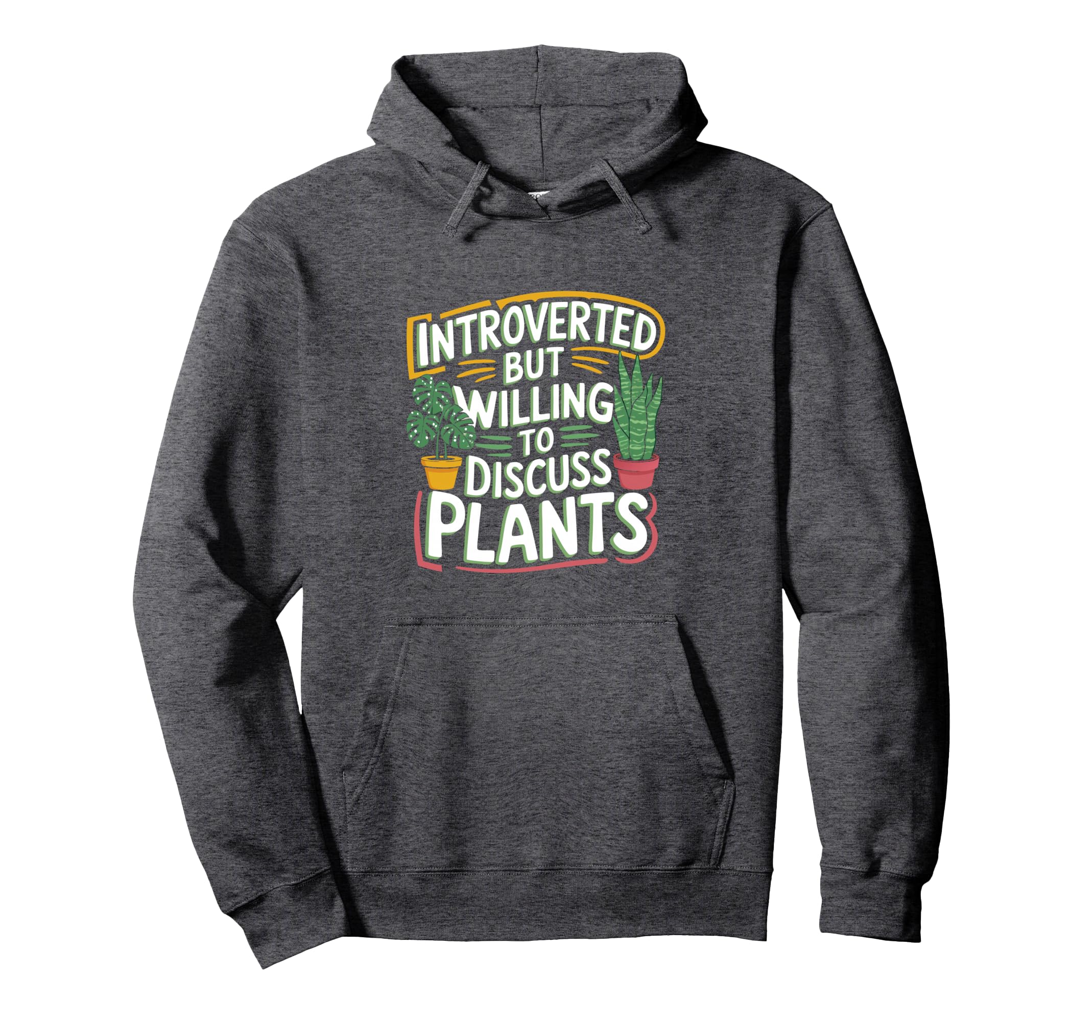 Funny Introverted Plant Parent Hoodie - Casual Everyday Wear for Adults - T-Shirt, Sweatshirt, Hoodie