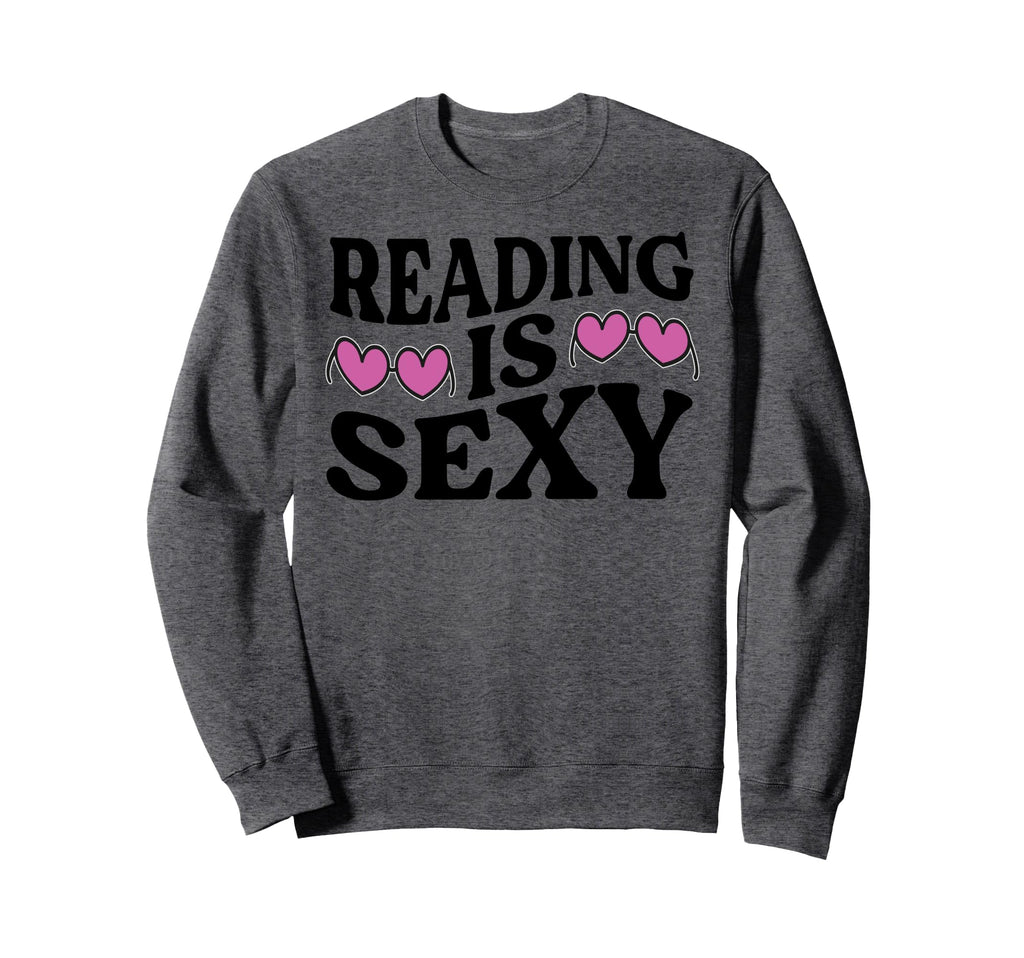 Reading Is Sexy Funny Book Lover Sweatshirt - Unique Graphic for Adults - T-Shirt, Sweatshirt, Hoodie