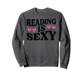 Reading Is Sexy Funny Book Lover Sweatshirt - Unique Graphic for Adults - T-Shirt, Sweatshirt, Hoodie