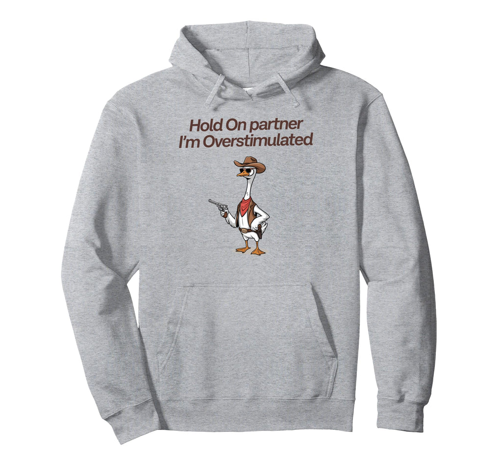 Hold Partner Im Overstimulated Cowboy Hoodie - Custom Art Print Men Women - T-Shirt, Sweatshirt, Hoodie