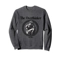 Overthinker Rodin Greek Statue Sweatshirt - Aesthetic Graphic for Adults - T-Shirt, Sweatshirt, Hoodie