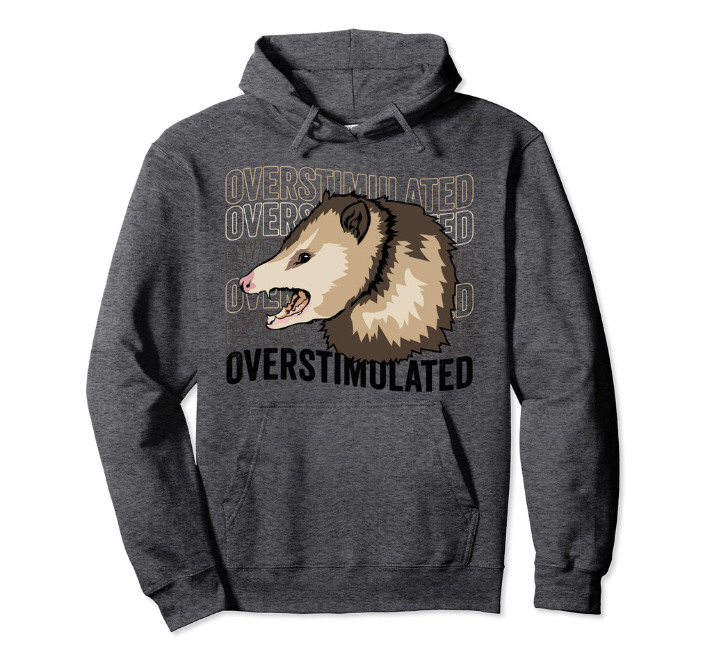 Funny Overstimulated Oppossum Lover Hoodie - Unique Graphic Men Women - T-Shirt, Sweatshirt, Hoodie
