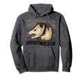 Funny Overstimulated Oppossum Lover Hoodie - Unique Graphic Men Women - T-Shirt, Sweatshirt, Hoodie