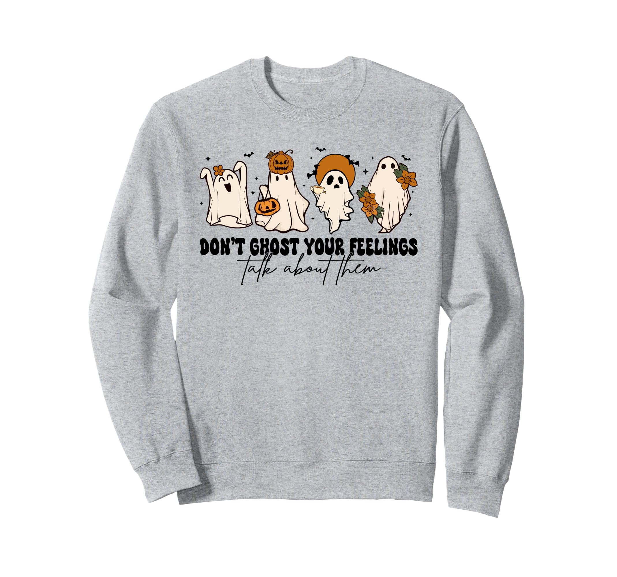 Dont Ghost Your Feelings Counselor Sweatshirt - Aesthetic Graphic Unisex - T-Shirt, Sweatshirt, Hoodie