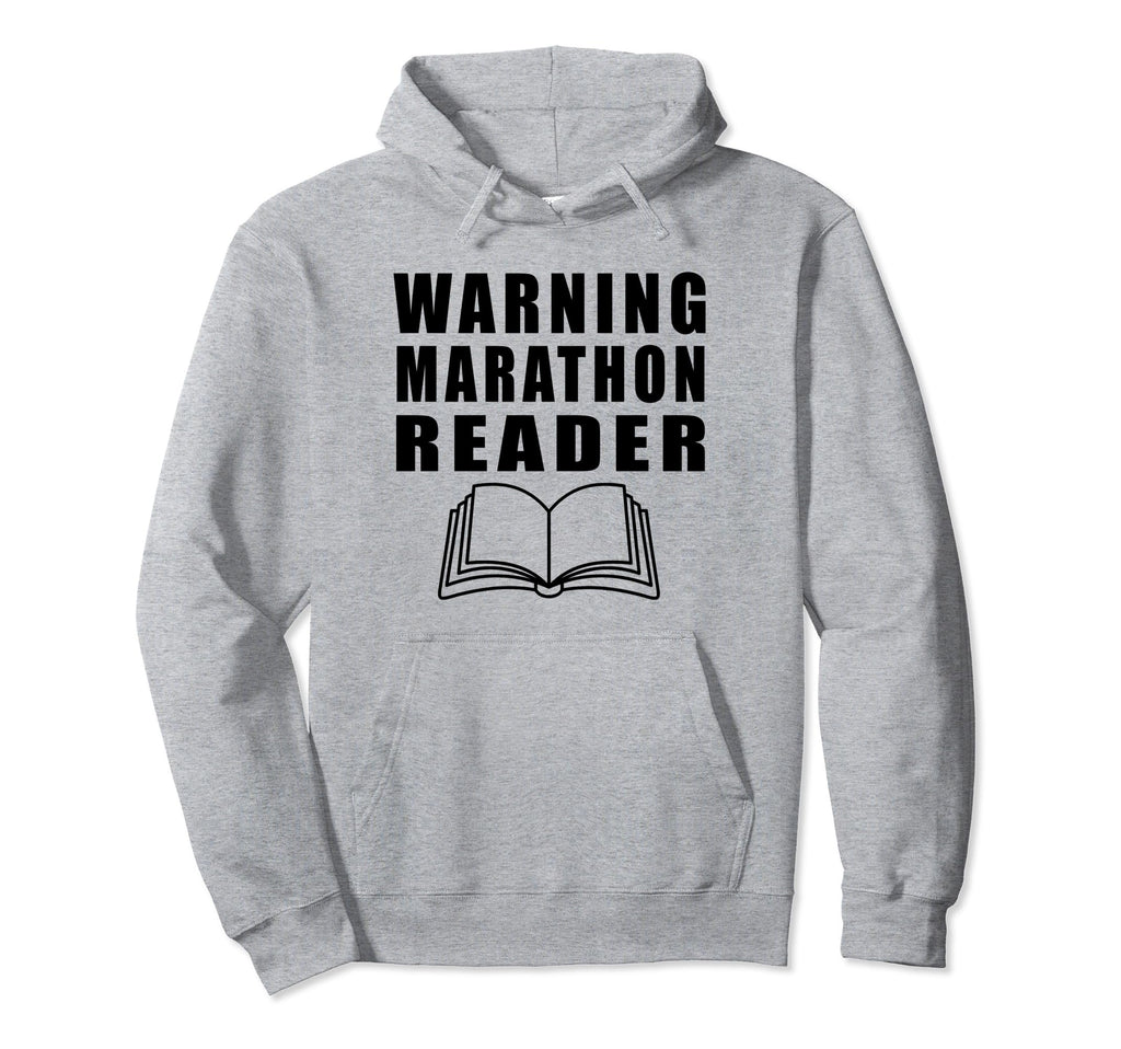 Warning Marathon Reader Book Reader Hoodie - Unique Graphic Men Women - T-Shirt, Sweatshirt, Hoodie
