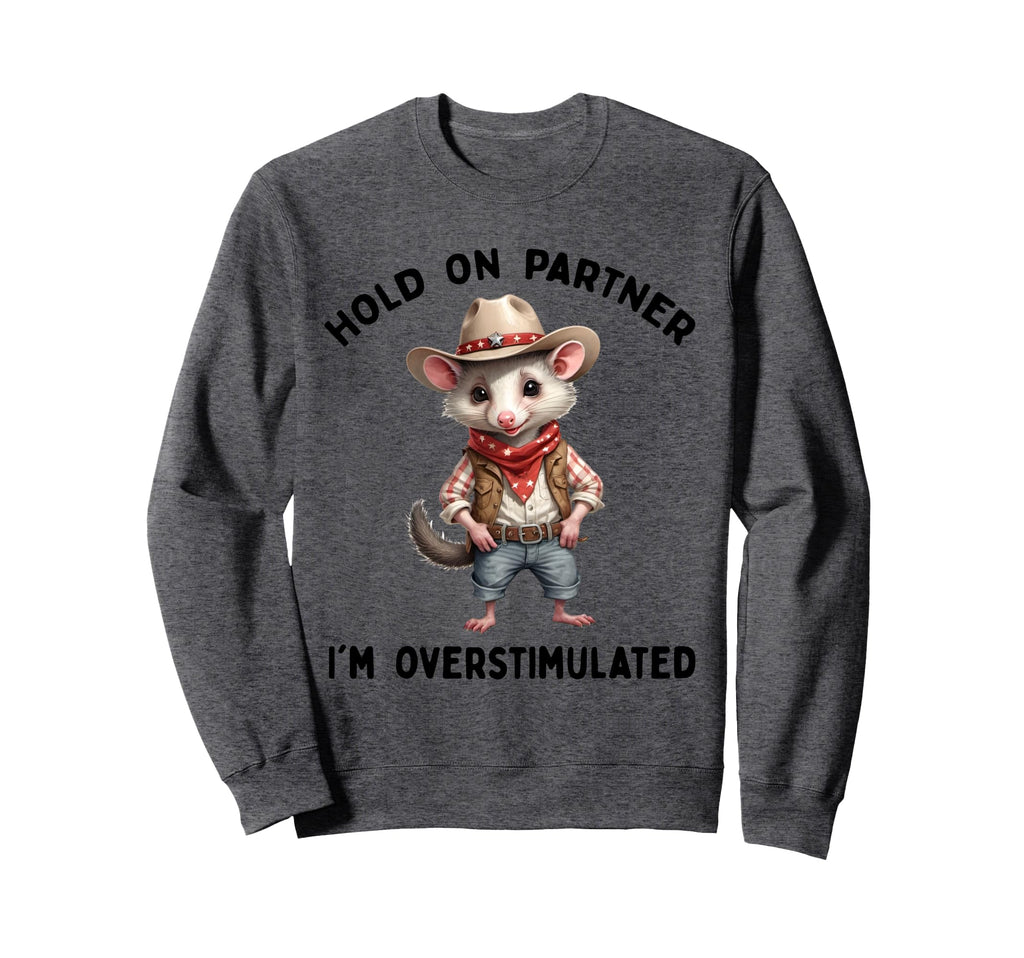 Hold Partner Im Overstimulated Moms Club Sweatshirt - Graphic Print Unisex - T-Shirt, Sweatshirt, Hoodie