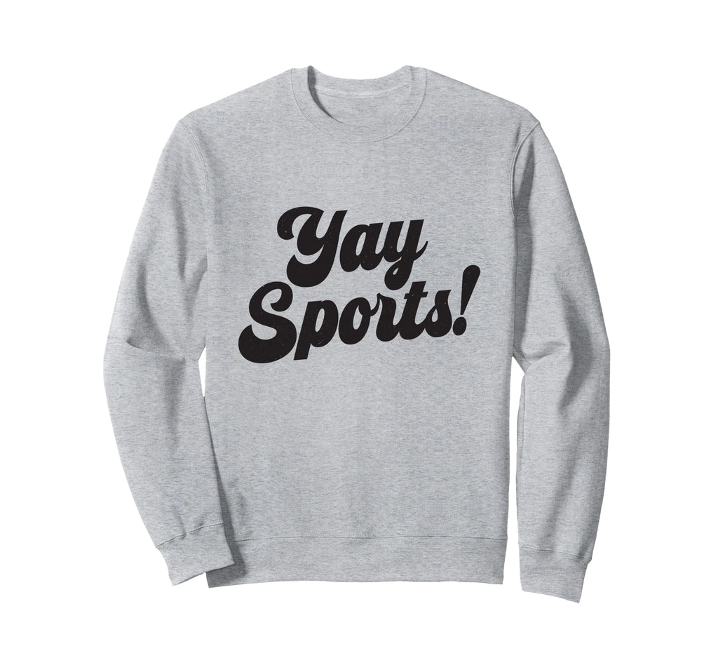 Yay Sports Sweatshirt - Custom Art Print Unisex - T-Shirt, Sweatshirt, Hoodie