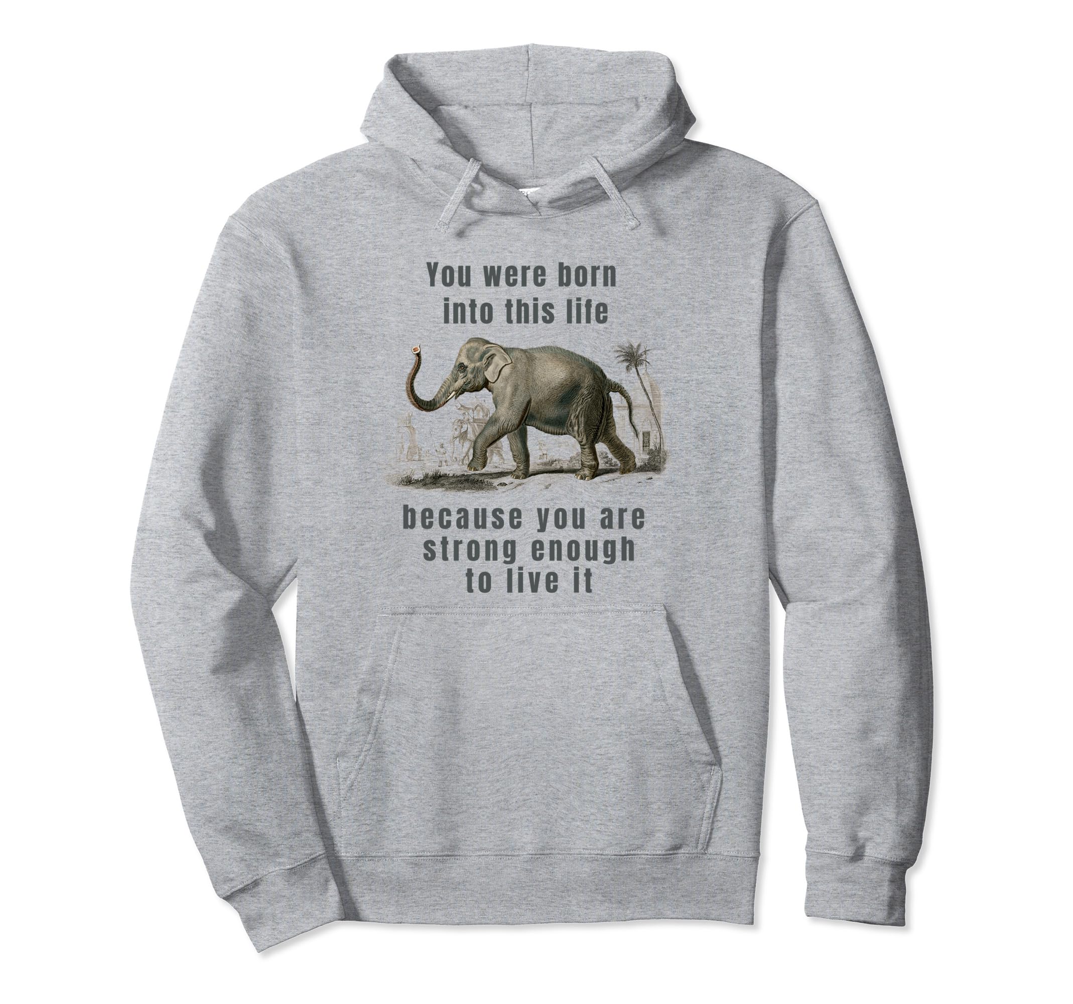 You Were Born Into This Life Because You Hoodie - Trendy Graphic Unisex - T-Shirt, Sweatshirt, Hoodie