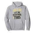 Overthinker Funny Overthink Hoodie - Aesthetic Graphic for Adults - T-Shirt, Sweatshirt, Hoodie