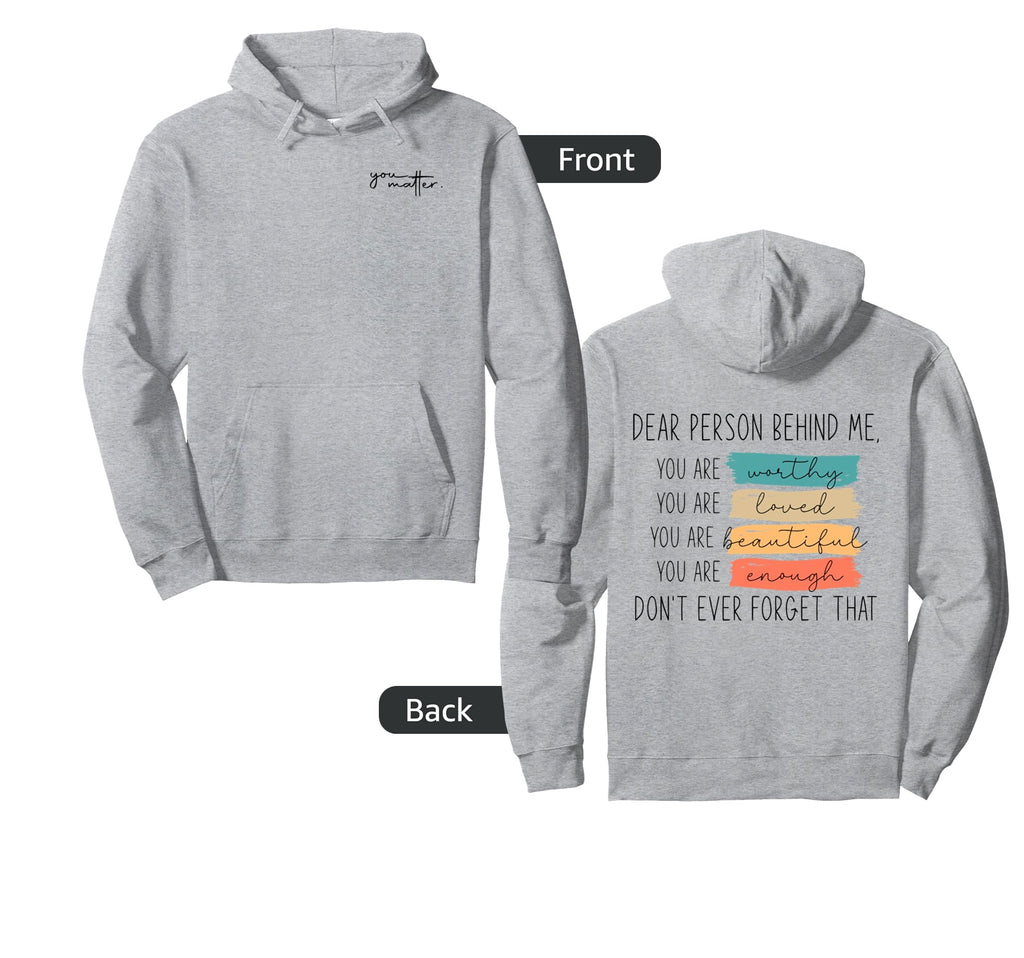 Dear Person Behind Me You Are Amazing Hoodie - Unique Graphic Unisex - T-Shirt, Sweatshirt, Hoodie