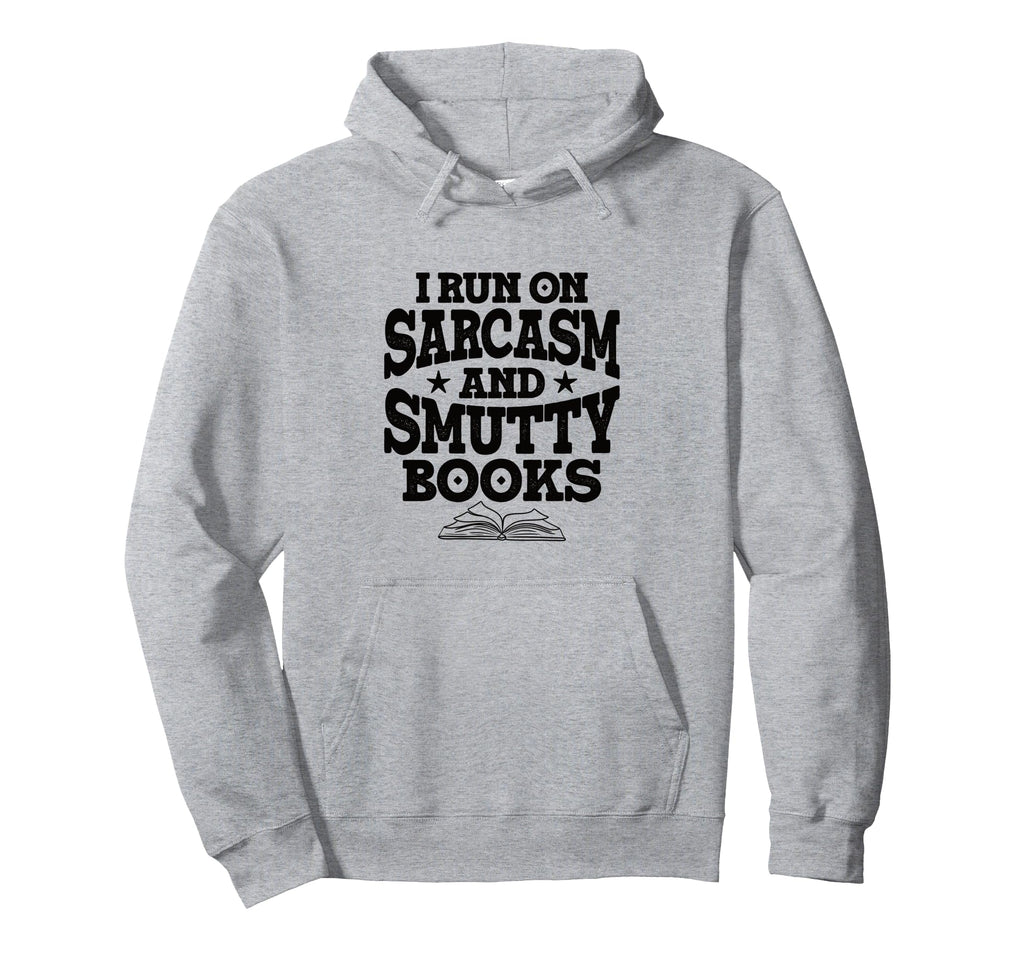 I Run Sarcasm And Smutty Books Hoodie - Minimalist Print Men Women - T-Shirt, Sweatshirt, Hoodie