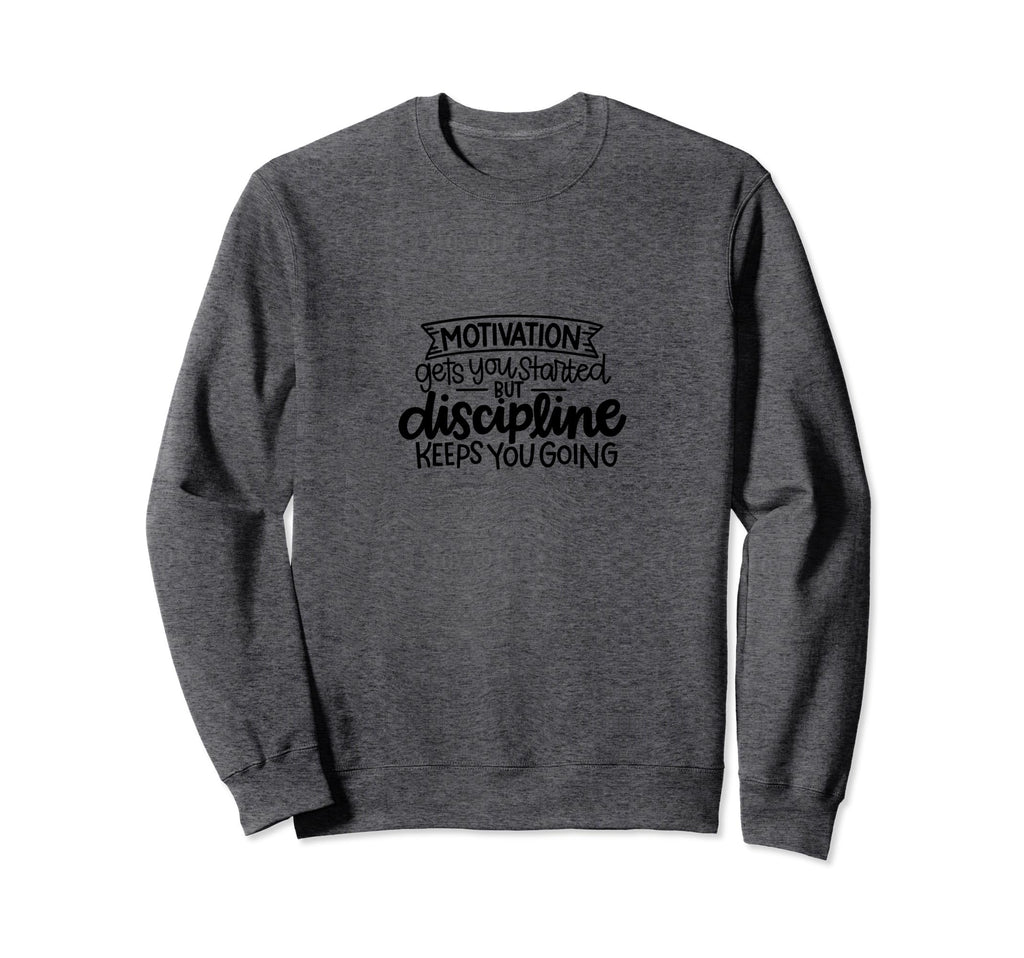 Motivation Gets You Started But Sweatshirt - Aesthetic Graphic Men Women - T-Shirt, Sweatshirt, Hoodie